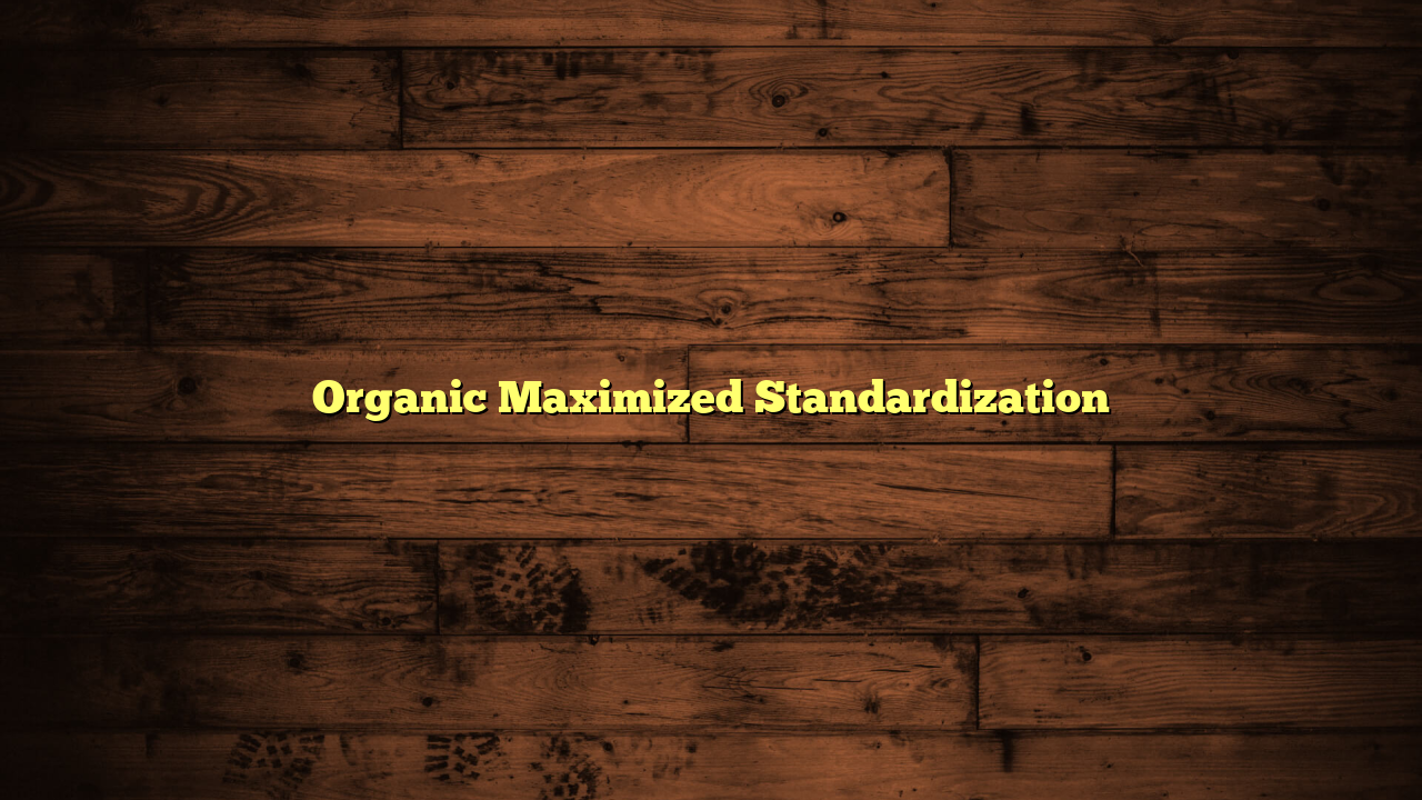 Organic Maximized Standardization