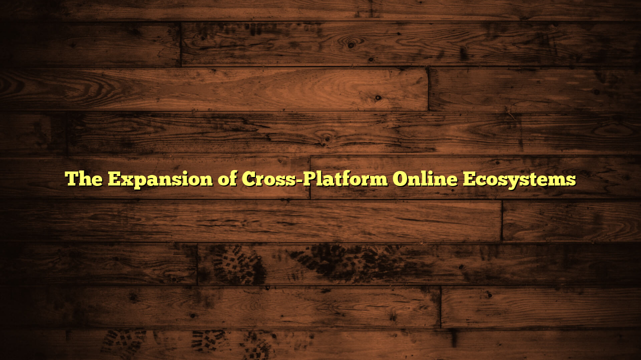 The Expansion of Cross-Platform Online Ecosystems